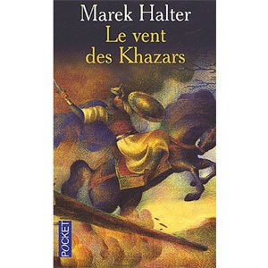 Halter Marek : Le vent des Khazars