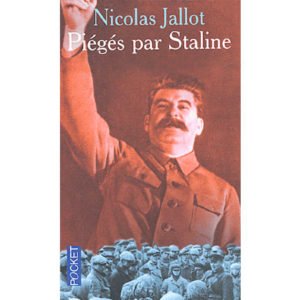 Nicolas Jallot, Nikita Krivochéine: Piégés par Staline.