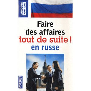 Faire des affaires tout de suite en russe + 1 CD audio