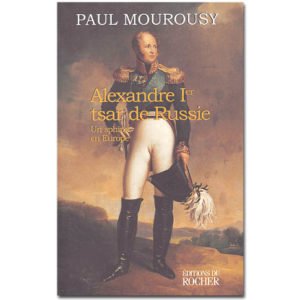 Mourousy: Alexandre Ier tsar de Russie. Un sphinx en Europe (A1)