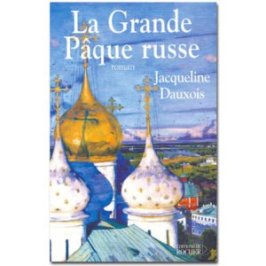 DAUXOIS Jacqueline : La grande Pâque russe