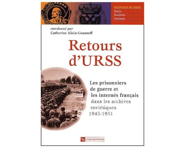 Retours d'URSS. Les prisonniers de guerre français