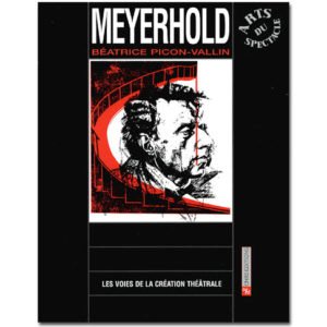 Meyerhold : Les Voies de la création théâtrale N°17