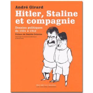 Hitler, Staline et compagnie – Dessins politiques de 1934 à 1942