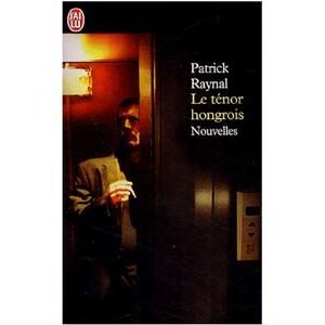 Raynal Patrick : Le ténor hongrois