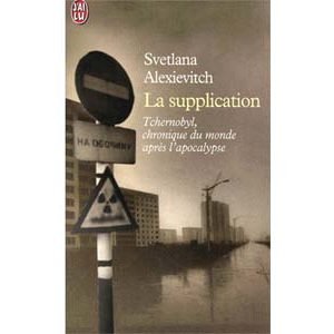 ALEXIEVITCH Svetlana : La supplication. Tchernobyl, chronique…