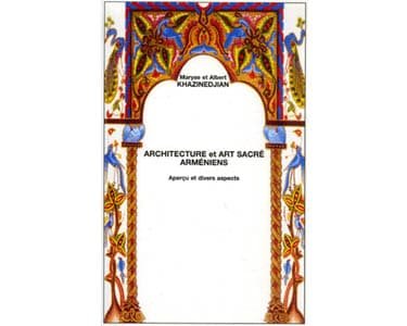 Architecture et art sacré arméniens. Aperçu et divers aspects