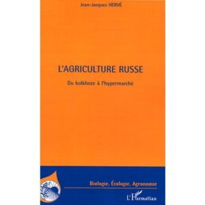 L’agriculture russe – Du kolkhoze à l’hypermarché