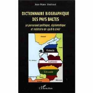 Dictionnaire biographique des Pays Baltes politique diplomatique