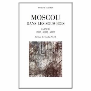 Moscou dans les sous-bois (Annette Carayon)