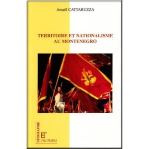 Territoire et nationalisme au Monténégro (Amaël Cattaruzza)