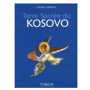 Terre Sacrée du Kosovo par Gojko Subotic