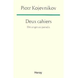 Kojevnikov Piotr : DEUX CAHIERS. Des anges au paradis