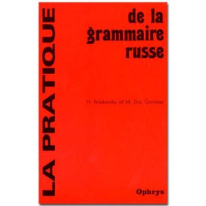 LA PRATIQUE DE LA GRAMMAIRE RUSSE