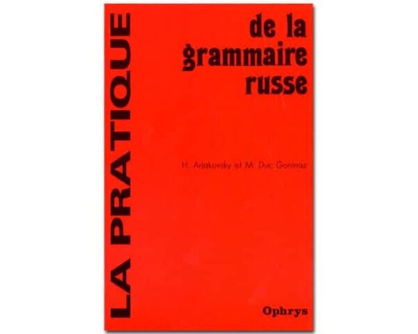 LA PRATIQUE DE LA GRAMMAIRE RUSSE