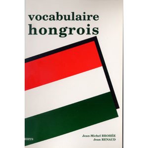 Vocabulaire du Hongrois : Dictionnaire bilingue fr-hongrois