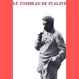 Plumyène : LE TOMBEAU DE STALINE