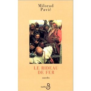 Pavic Milorad, écrivain serbe : Le rideau de fer