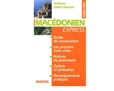 Macédonien Express. Guide de conversation