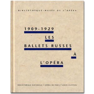 1909-1929 Les ballets russes à l’Opéra (Diaghilev)