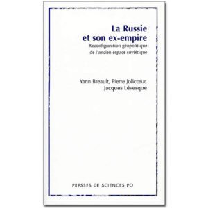 La Russie et son ex-empire. Reconfiguration géopolitique…