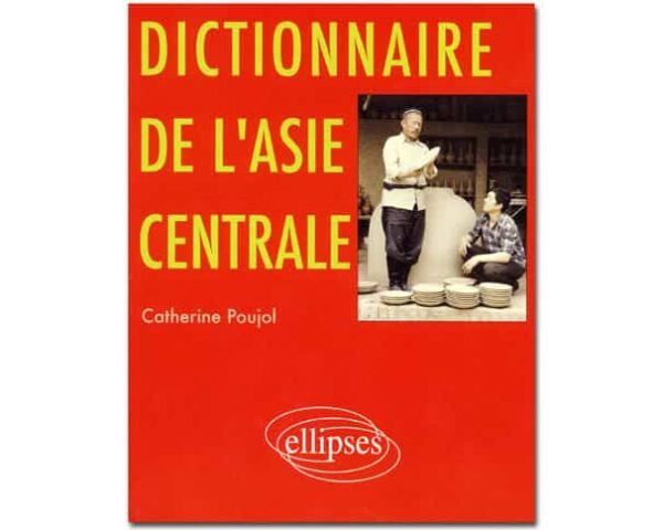 Dictionnaire de l'Asie centrale