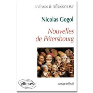 GOGOL : Nouvelles de Pétersbourg (Analyses)