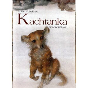 TCHEKHOV – Kachtanka (Illustrations de G. Spirin)