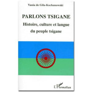 Parlons TSIGANE. Histoire, culture et langue du peuple tsigane