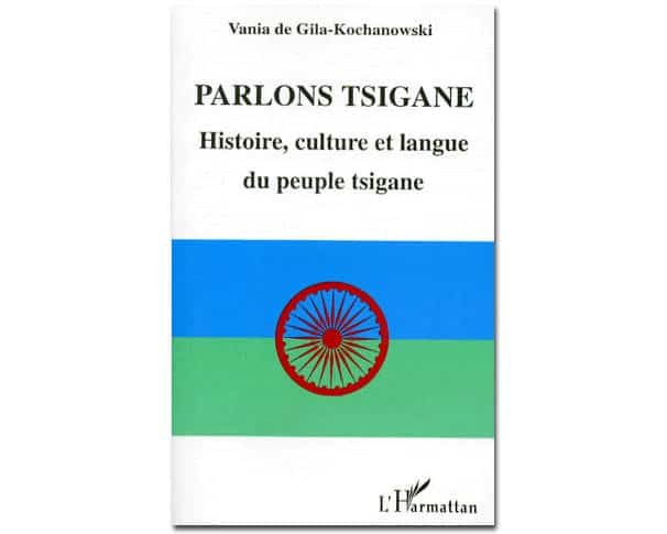 Parlons TSIGANE. Histoire, culture et langue du peuple tsigane