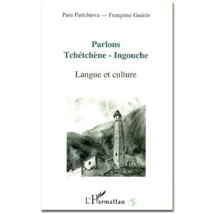 Parlons TCHÉTCHÈNE-INGOUCHE. Langue et culture du Caucase