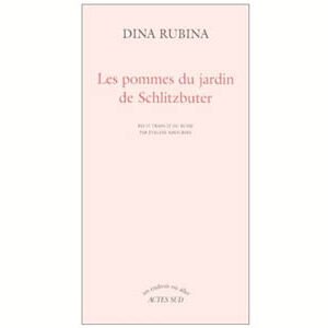 Roubina (Rubina) Dina : Les pommes du jardin de Schlitzbuter