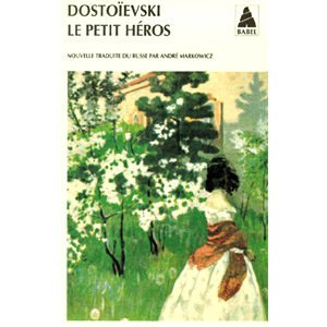 DOSTOIEVSKI : Le petit héros. Extrait de mémoires inconnus