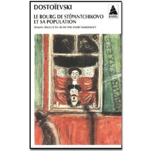 DOSTOIEVSKI : Le bourg de Stéphantchikovo et sa population