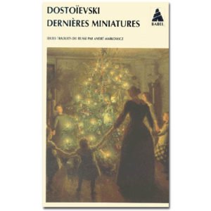 DOSTOIEVSKI : Dernières miniatures