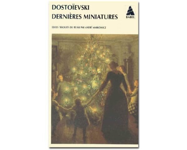 DOSTOIEVSKI : Dernières miniatures
