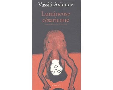 AXIONOV Vassili : Lumineuse césarienne