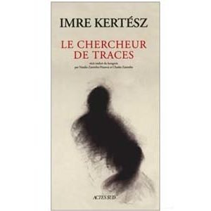 Imre Kertész (prix Nobel 2002) : Le chercheur de traces