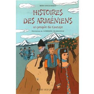 Histoires des Arméniens : Un peuple du Caucase