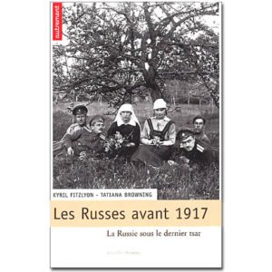 Les Russes avant 1917. La Russie sous le dernier tsar