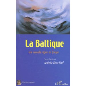 La Baltique. Une nouvelle région en Europe