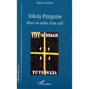 Symaniec Virginie : PINIGUINE MIKOLA, Mises en scène d »un exil