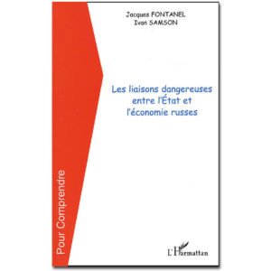 Les liaisons dangereuses entre l’Etat et l’économie russes