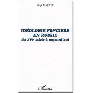 IDÉOLOGIE FONCIÈRE EN RUSSIE du XVIe siècle à aujourd’hui