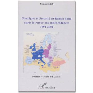 Stratégies et sécurité en région balte après le retour …