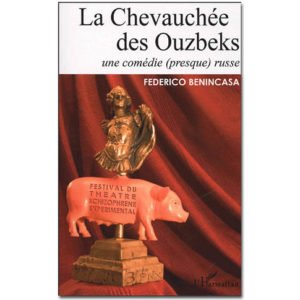 La Chevauchée des Ouzbeks. Une comédie (presque) russe