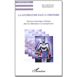 La littérature face à l’histoire. Discours historique et fiction