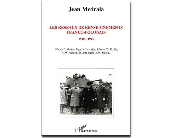 Les réseaux de renseignements franco-polonais 1940-1944