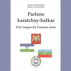 Parlons Karatchay-balkar, langue de la famille turque du Caucase