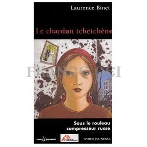 Binet :  Le chardon tchétchène. La Tchétchénie sous le rouleau..